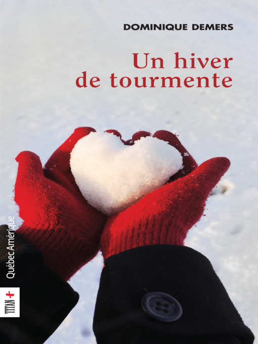 Title details for Un hiver de tourmente by Dominique Demers - Available